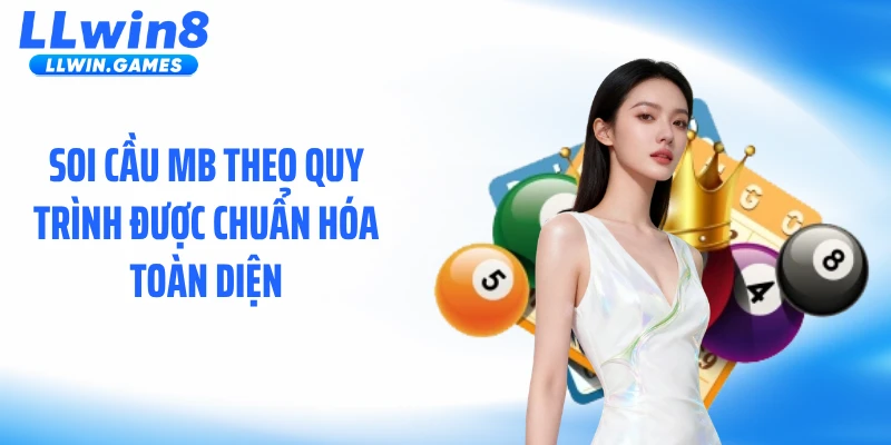 Soi Cầu MB Tại LLWIN: Quy Trình Đọc Số Chuẩn Từng Bước Soi cầu MB theo quy trình được chuẩn hóa toàn diện